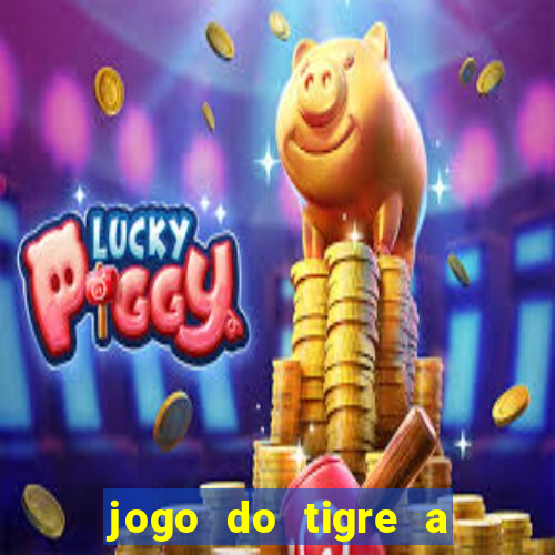 jogo do tigre a partir de 5 reais